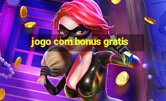 jogo com bonus gratis