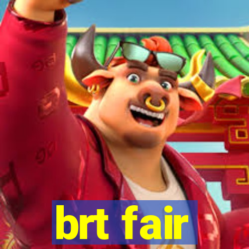 brt fair