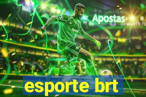 esporte brt