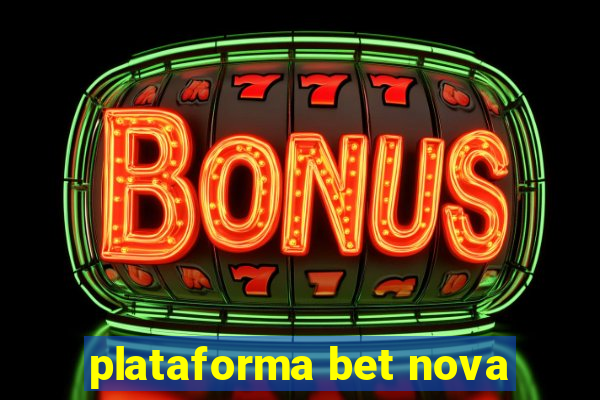 plataforma bet nova