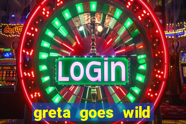 greta goes wild slot demo