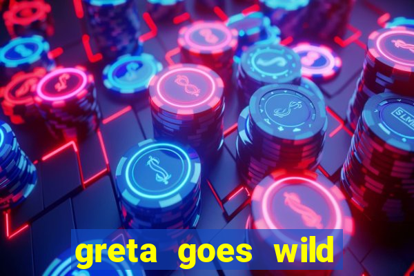 greta goes wild slot demo