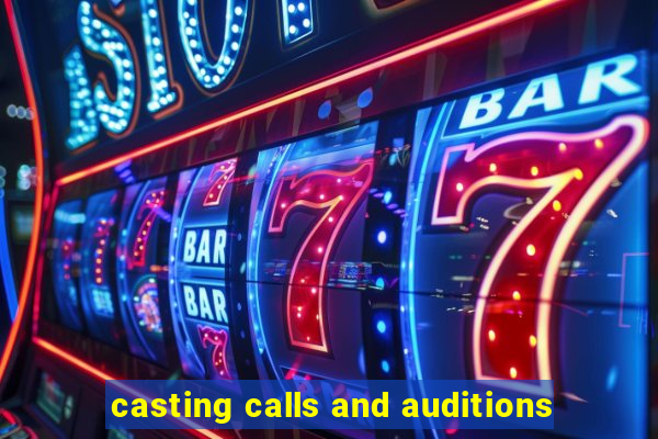 casting calls and auditions