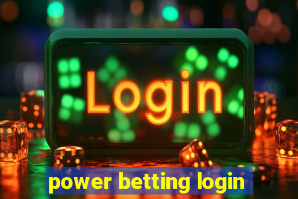 power betting login