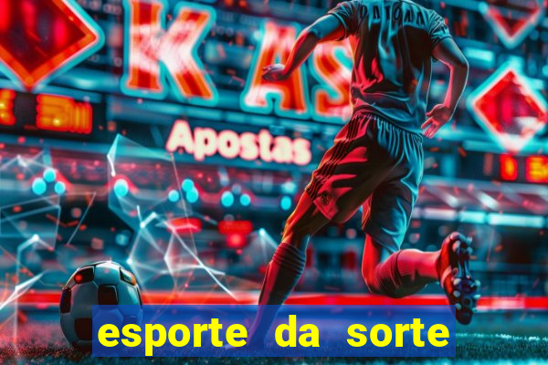 esporte da sorte jogos online