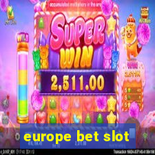 europe bet slot