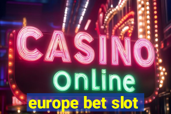 europe bet slot