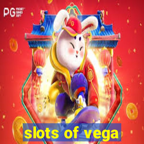 slots of vega