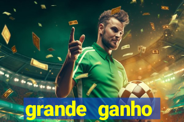 grande ganho fortune tiger