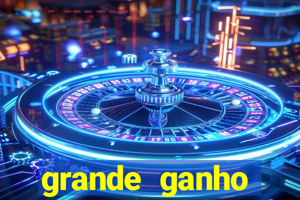 grande ganho fortune tiger