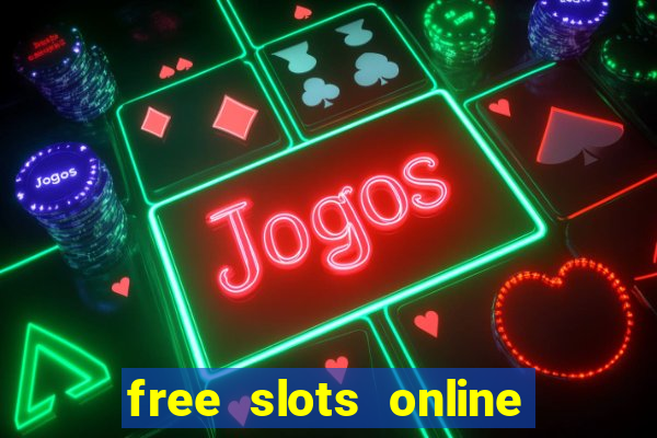 free slots online no downloads