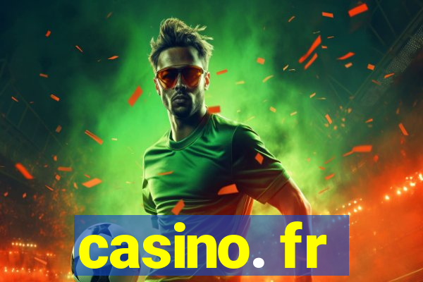 casino. fr