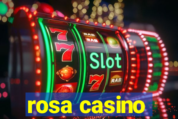 rosa casino