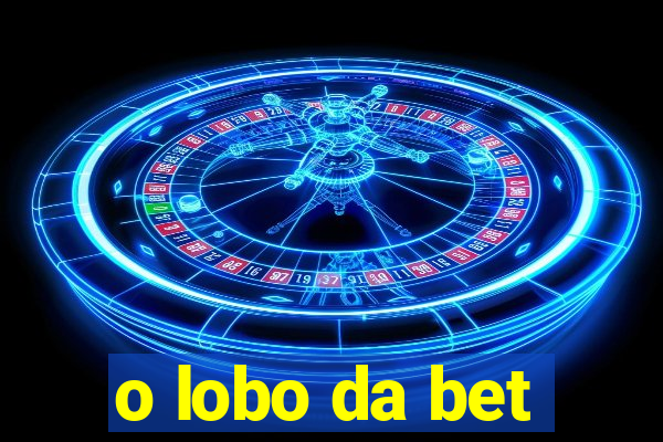 o lobo da bet