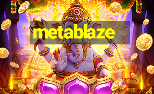 metablaze