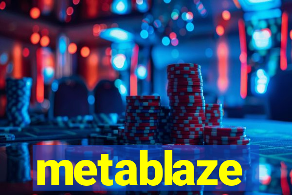 metablaze