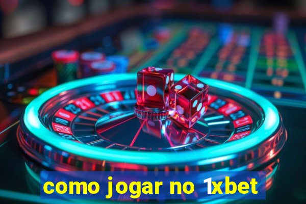 como jogar no 1xbet