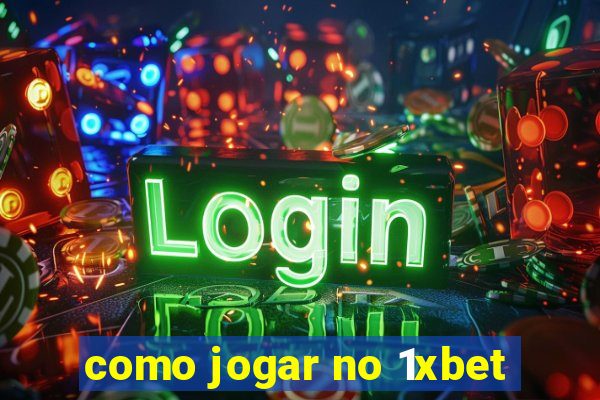 como jogar no 1xbet