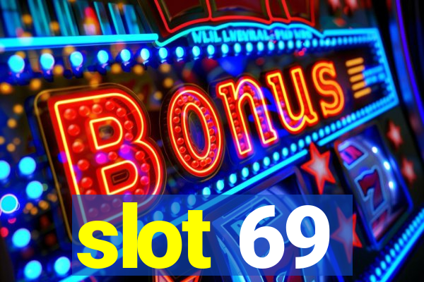 slot 69