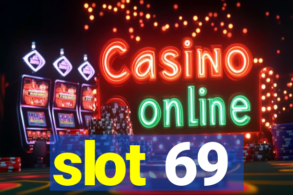 slot 69