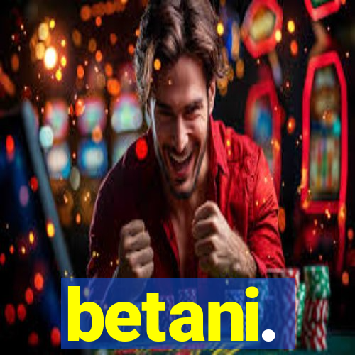 betani.