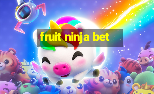 fruit ninja bet