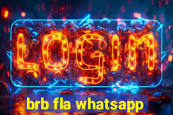 brb fla whatsapp