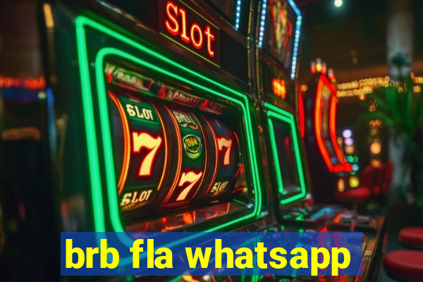 brb fla whatsapp