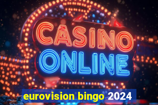 eurovision bingo 2024