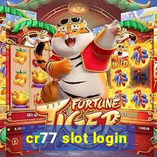 cr77 slot login