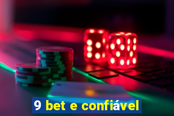 9 bet e confiável