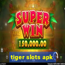 tiger slots apk