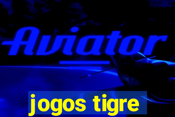 jogos tigre