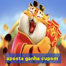 aposta ganha cupom