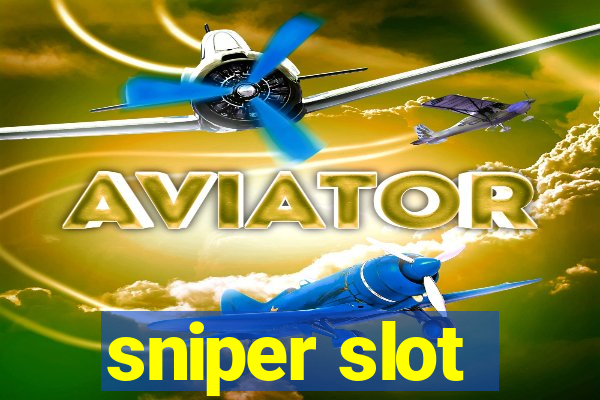 sniper slot