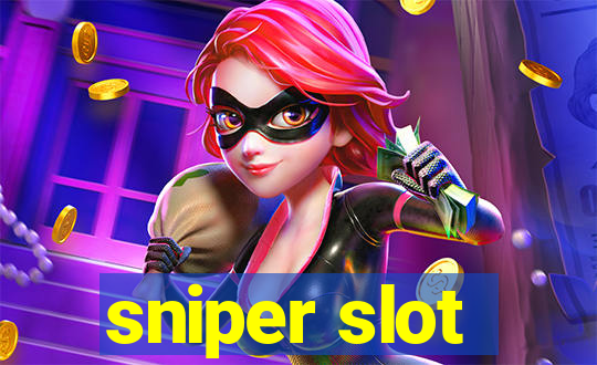 sniper slot