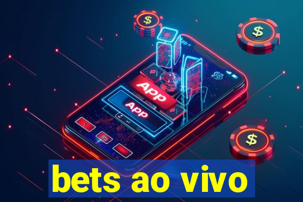 bets ao vivo