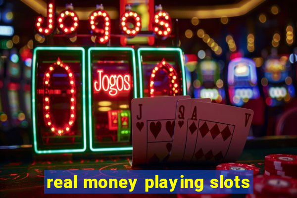 real money playing slots