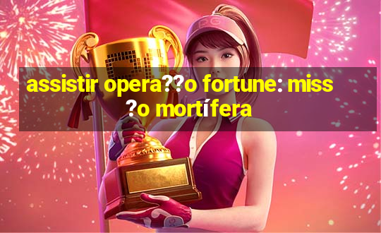 assistir opera??o fortune: miss?o mortífera