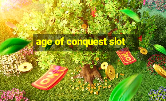 age of conquest slot