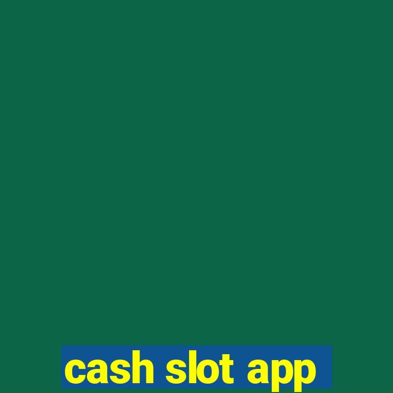 cash slot app