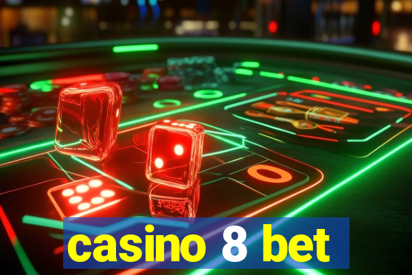 casino 8 bet