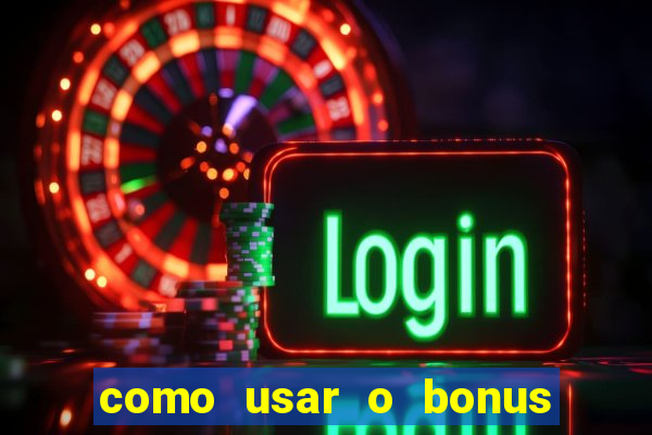 como usar o bonus de cassino da 1win