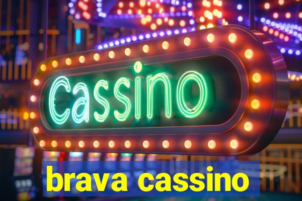 brava cassino