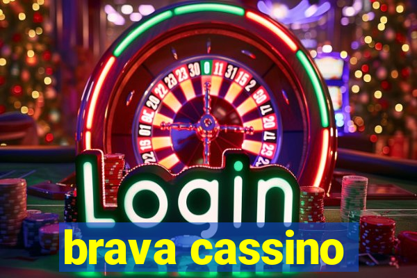 brava cassino