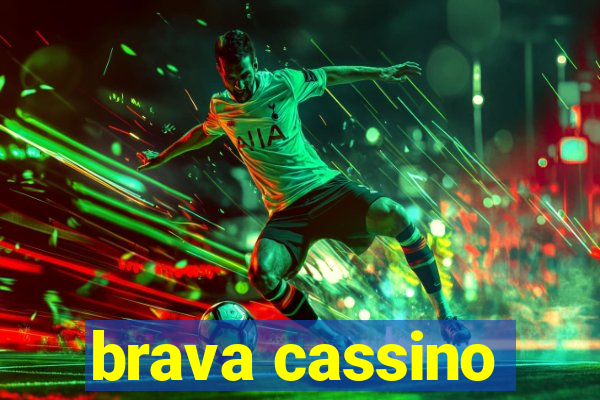 brava cassino