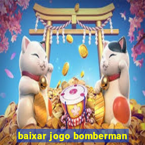 baixar jogo bomberman