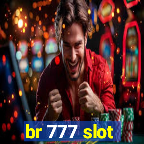 br 777 slot