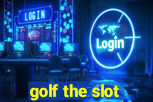 golf the slot