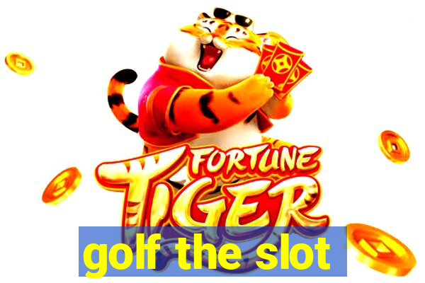 golf the slot